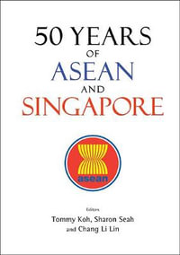 50 Years of ASEAN and Singapore - Tommy Koh