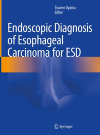 Endoscopic Diagnosis of Esophageal Carcinoma for ESD - Tsuneo Oyama