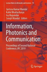 Information, Photonics and Communication : Proceedings of Second National Conference, IPC 2019 - Jyotsna Kumar Mandal