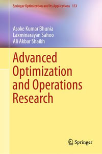 Advanced Optimization and Operations Research : Springer Optimization and Its Applications : Book 153 - Asoke Kumar Bhunia