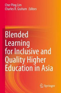 Blended Learning for Inclusive and Quality Higher Education in Asia - Cher Ping Lim