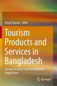 Tourism Products and Services in Bangladesh : Concept Analysis and Development Suggestions - Azizul Hassan