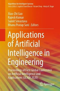 Applications of Artificial Intelligence in Engineering : Proceedings of First Global Conference on Artificial Intelligence and Applications (GCAIA 2020) - Xiao-Zhi Gao