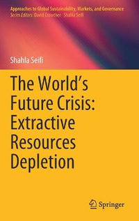 The World's Future Crisis : Extractive Resources Depletion - Shahla Seifi