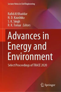 Advances in Energy and Environment : Select Proceedings of TRACE 2020 - Rafid Al Khaddar