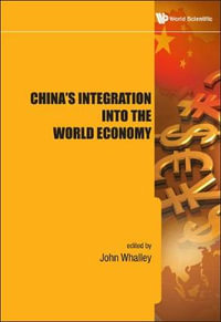 China's Integration Into the World Economy - John Whalley