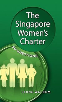 The Singapore Woman's Charter : 50 Questions - Leong Wai Kum