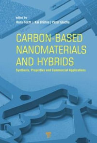 Carbon-based Nanomaterials and Hybrids : Synthesis, Properties, and Commercial Applications - Hans J. Fecht