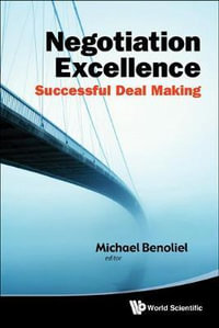 Negotiation Excellence : Successful Deal Making - Michael Benoliel