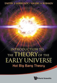 Introduction to the Theory of the Early Universe : Hot Big Bang Theory - Valery A. Rubakov