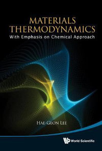 Materials Thermodynamics : With Emphasis on Chemical Approach [With CDROM] - Hae-Geon Lee