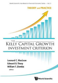 Kelly Capital Growth Invest Criter..(V3) : Theory and Practice - Leonard C MacLean Et Al