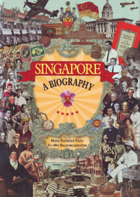 Singapore : A Biography - Mark R. Frost