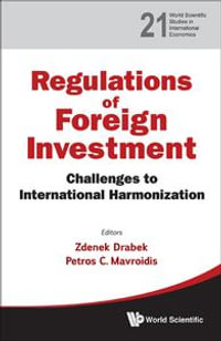 Regulation Of Foreign Investment : Challenges To International Harmonization - Zdenek Drabek