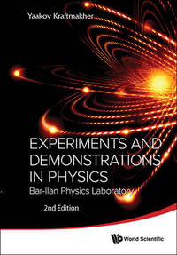 Experim & Demons Phy (2nd Ed) : Bar-ilan Physics Laboratory (2nd Edition) - Yaakov Kraftmakher