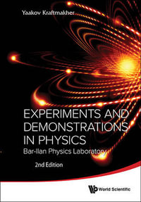 Experiments and Demonstrations in Physics : Bar-Ilan Physics Laboratory (2nd Edition) - Yaakov Kraftmakher