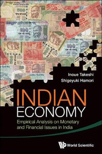 Indian Economy : Empirical Analysis on Monetary and Financial Issues in India - Shigeyuki Hamori