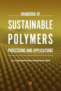 Handbook of Sustainable Polymers : Processing and Applications - Vijay Kumar Thakur