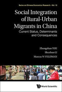 Social Integration Of Rural-urban Migrants In China : Current Status, Determinants And Consequences - Zhongshan Yue