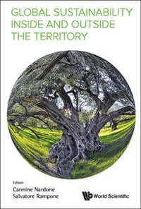 Global Sustainability Inside And Outside The Territory - Proceedings Of The 1st International Workshop : Proceedings of the 1st International Workshop - Salvatore Rampone