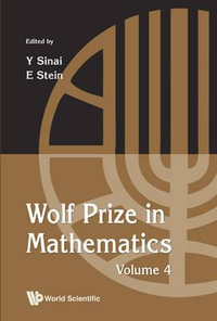 WOLF PRIZE IN MATHEMATICS, VOLUME 4 - SINAI YAKOV