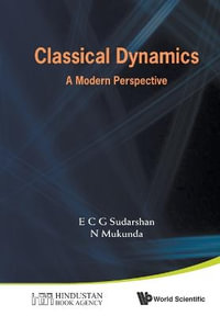 Classical Dynamics : A Modern Perspective - E. C. George Sudarshan