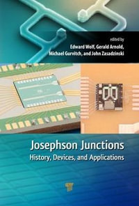 Josephson Junctions : History, Devices, and Applications - Edward L. Wolf