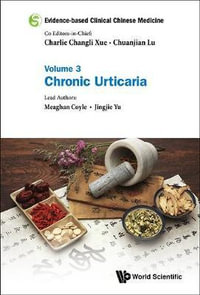 Evidence-Based Clinical Chinese Medicine - Volume 3 : Chronic Urticaria