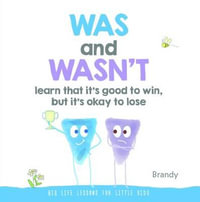 Big Life Lessons for Little Kids : Was and Wasn't Learn That it's Good to Win, but its Ok to Lose - Brandy