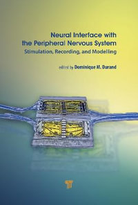 Neural Interface with the Peripheral Nervous System : Stimulation, Recording, and Modelling - Dominique Durand