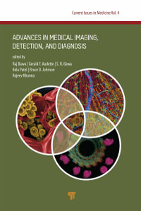 Advances in Medical Imaging, Detection, and Diagnosis : Jenny Stanford Series on Current Issues in Medicine, Volume 4 - Raj Bawa