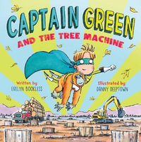 Captain Green and the Tree Machine : Captain Green - Evelyn Bookless