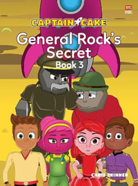 Captain Cake : General Rock's Secret - Chris Skinner