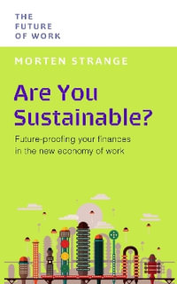 Are You Sustainable? : Future-Proofing Your Finances in the New Economy of Work - Morten Strange