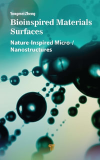 Bioinspired Materials Surfaces : Nature-Inspired Micro-/Nanostructures - Yongmei Zheng