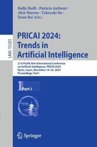 PRICAI 2024 : Trends in Artificial Intelligence : 21st Pacific Rim International Conference on Artificial Intelligence, PRICAI 2024, Kyoto, Japan, November 18-24, 2024, Proceedings, Part I - Rafik Hadfi