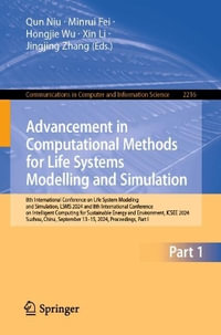 Advancement in Computational Methods for Life Systems Modelling and Simulation : 8th International Conference on Life System Modeling and Simulation, LSMS 2024 and 8th International Conference on Intelligent Computing for Sustainable Energy and Environmen - Minrui Fei