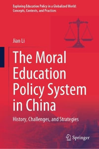 The Moral Education Policy System in China : History, Challenges, and Strategies - Jian Li