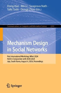 Mechanism Design in Social Networks : First International Workshop, MNet 2024, Held in Conjunction with IJCAI 2024, Jeju, South Korea, August 4, 2024, Proceedings - Dong Hao