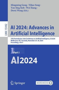 AI 2024 : Advances in Artificial Intelligence : 37th Australasian Joint Conference on Artificial Intelligence, AI 2024, Melbourne, VIC, Australia, November 25-29, 2024, Proceedings, Part I - Mingming Gong