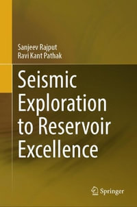 Seismic Exploration to Reservoir Excellence - Sanjeev Rajput