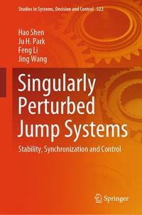 Singularly Perturbed Jump Systems : Stability, Synchronization and Control - Hao Shen