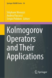 Kolmogorov Operators and Their Applications : Springer INdAM Series - Stephane Menozzi