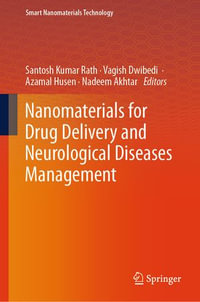 Nanomaterials for Drug Delivery and Neurological Diseases Management : Smart Nanomaterials Technology - Santosh Kumar Rath