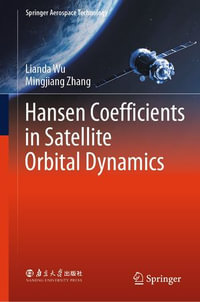 Hansen Coefficients in Satellite Orbital Dynamics : Springer Aerospace Technology - Lianda Wu
