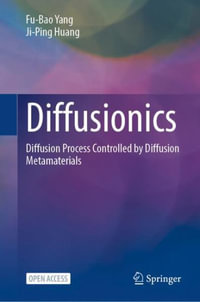 Diffusionics : Diffusion Process Controlled by Diffusion Metamaterials - Fu-Bao Yang