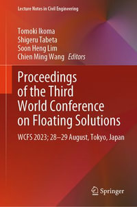 Proceedings of the Third World Conference on Floating Solutions : WCFS 2023; 28-29 August, Tokyo, Japan - Tomoki Ikoma