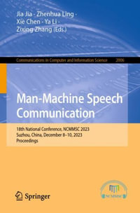 Man-Machine Speech Communication : 18th National Conference, NCMMSC 2023, Suzhou, China, December 8-10, 2023, Proceedings - Jia Jia