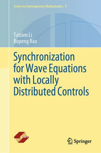 Synchronization for Wave Equations with Locally Distributed Controls : Series in Contemporary Mathematics : Book 5 - Tatsien Li