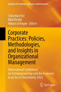 Corporate Practices: Policies, Methodologies, and Insights in Organizational Management : International Conference on Entrepreneurship and the Economy in an Era of Uncertainty 2023 - Sebastian Kot